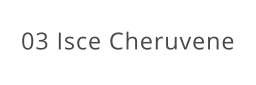 03 Isce Cheruvene