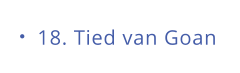 18. Tied van Goan