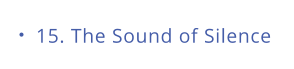 15. The Sound of Silence