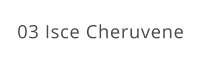 03 Isce Cheruvene