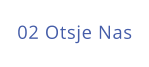 02 Otsje Nas