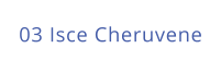 03 Isce Cheruvene