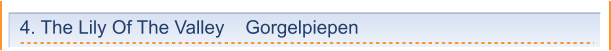 4. The Lily Of The Valley    Gorgelpiepen