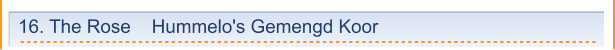 16. The Rose    Hummelo's Gemengd Koor