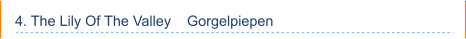 4. The Lily Of The Valley    Gorgelpiepen