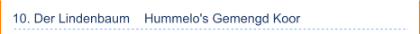 10. Der Lindenbaum    Hummelo's Gemengd Koor