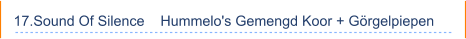 17.Sound Of Silence    Hummelo's Gemengd Koor + Görgelpiepen