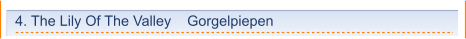 4. The Lily Of The Valley    Gorgelpiepen