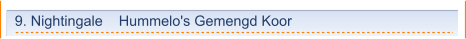 9. Nightingale    Hummelo's Gemengd Koor
