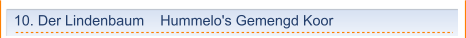 10. Der Lindenbaum    Hummelo's Gemengd Koor
