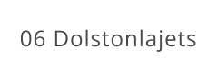 06 Dolstonlajets