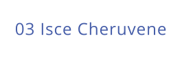 03 Isce Cheruvene