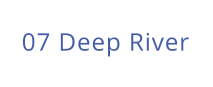 07 Deep River