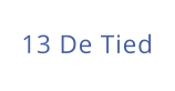 13 De Tied