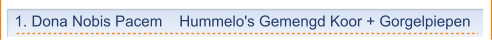 1. Dona Nobis Pacem    Hummelo's Gemengd Koor + Gorgelpiepen