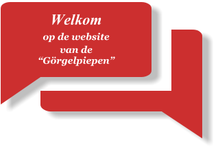 Welkom op de website van de “Görgelpiepen”